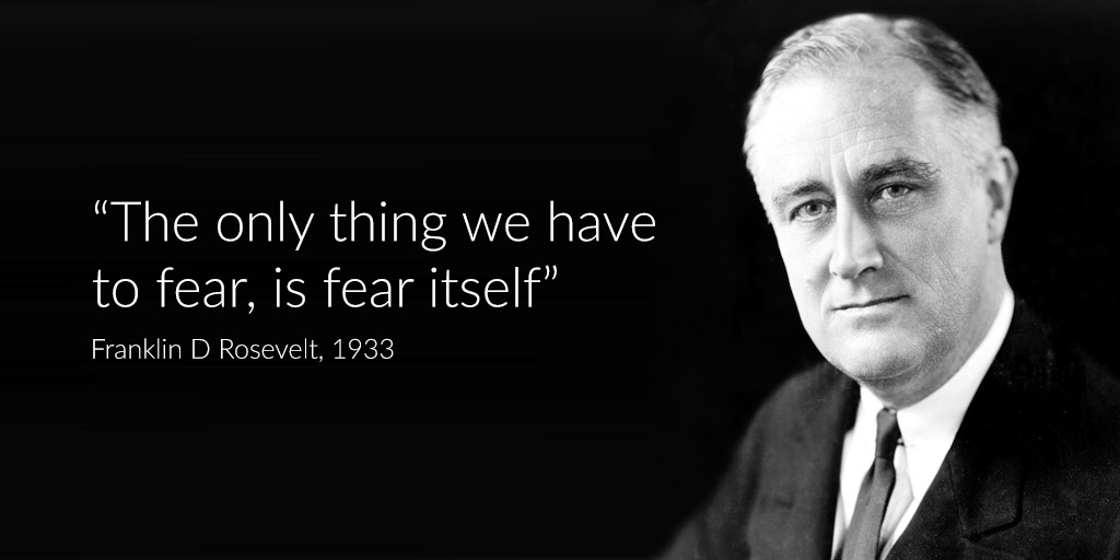 fdr-the-only-thing-we-have-to-fear-is-fear-itself